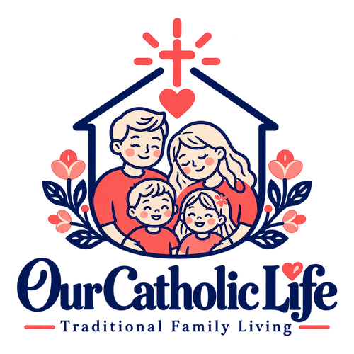 Our Catholic Life - Traditional Family Living